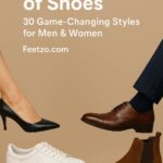 The Power of Shoes: 30 Game-Changing Styles for Men & Women – Feetzo.com